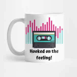 Hooked on the feeling Mug